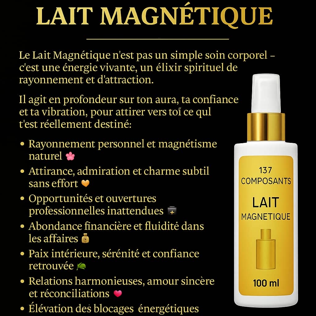LAIT MAGNÉTIQUE